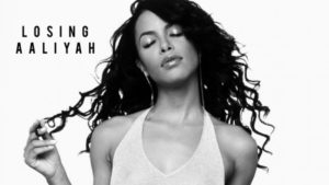 Aaliyah: Losing Aaliyah