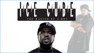 Ice Cube - The Making Of A Don