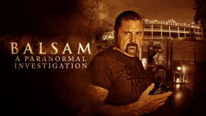 Balsam: A Paranormal Investigation