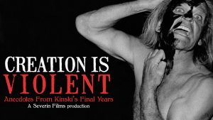 Creation Is Violent: Anecdotes On Kinski's Final Years