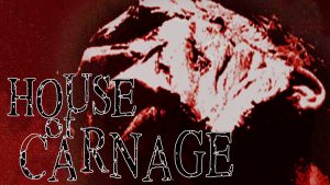 House Of Carnage