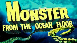 Monster From The Ocean Floor