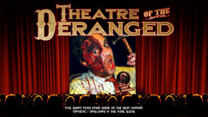 Theatre Of The Deranged